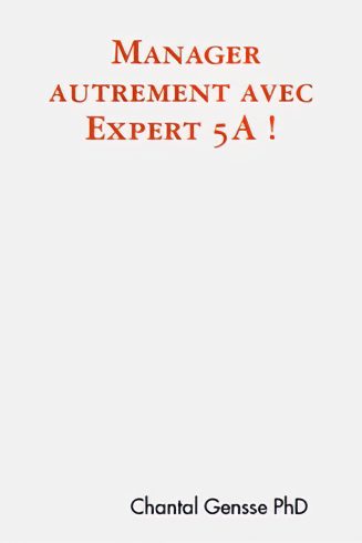 Manager autrement avec Expert 5A de Chantal Gensse