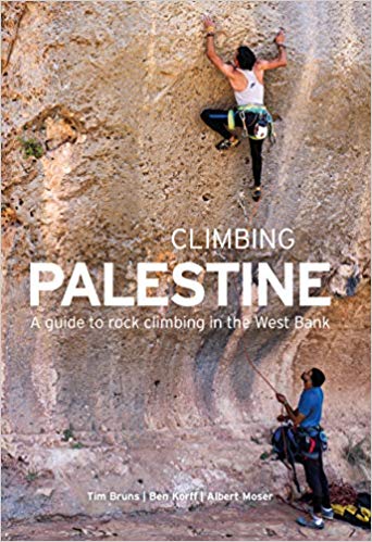 Climbing Palestine A guide to rock climbing in the West Bank