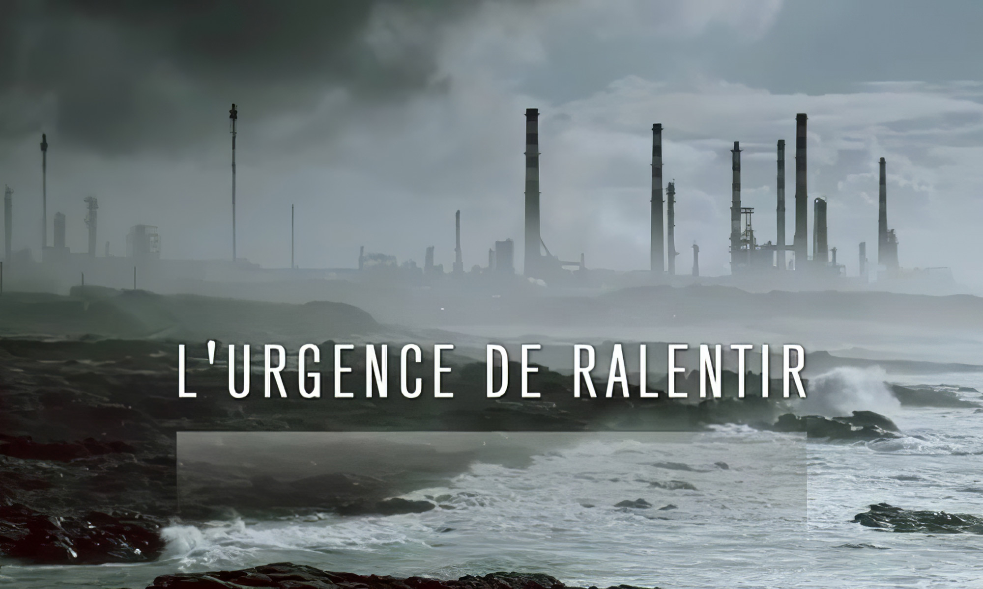 L'urgence de ralentir