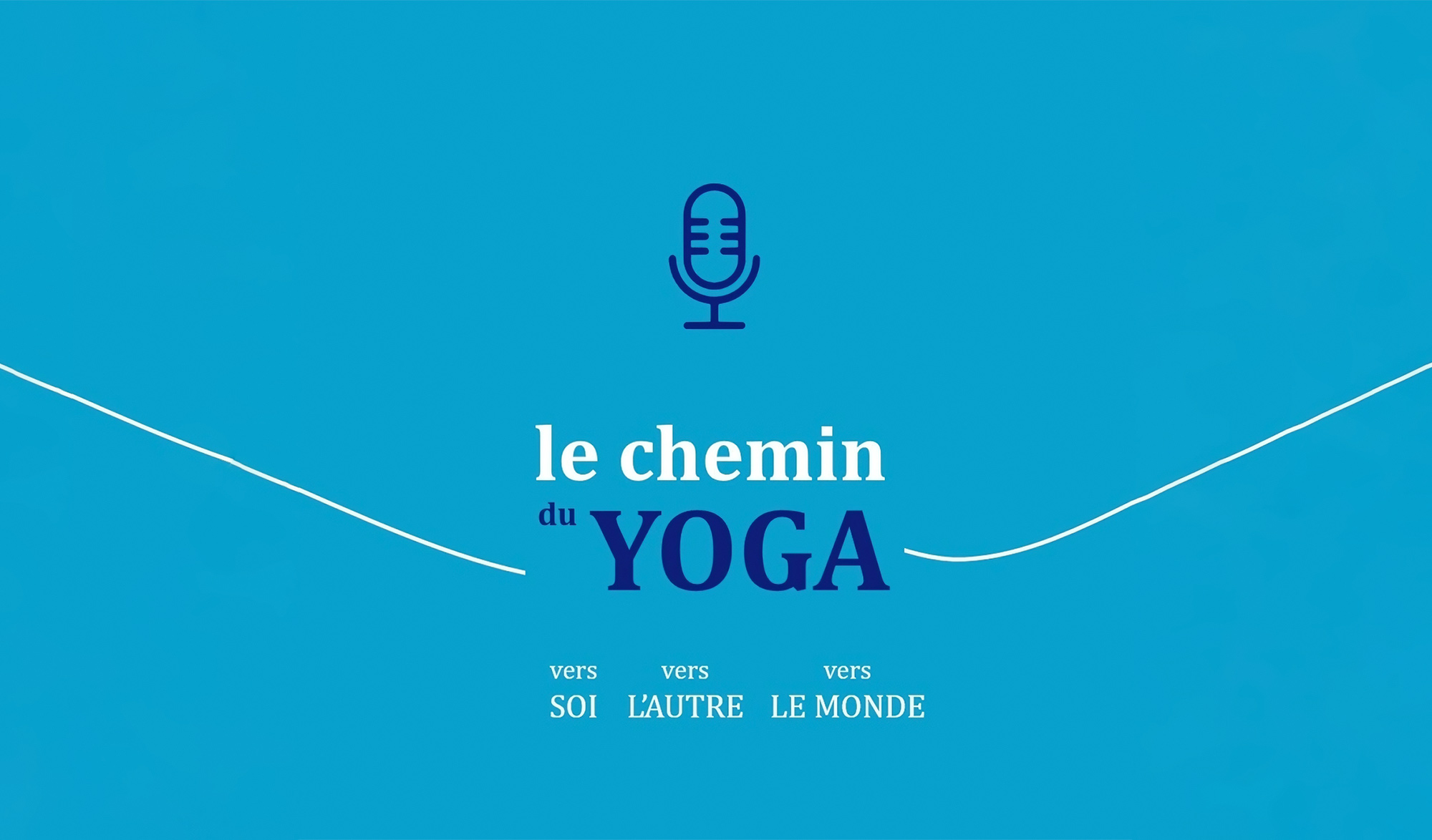 Podcast : Le chemin du yoga