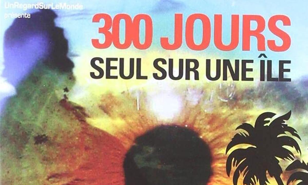Film Xavier Rosset 300 jours seul sur une île
