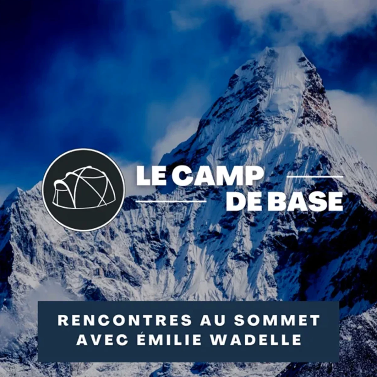 Podcast : le camp de base